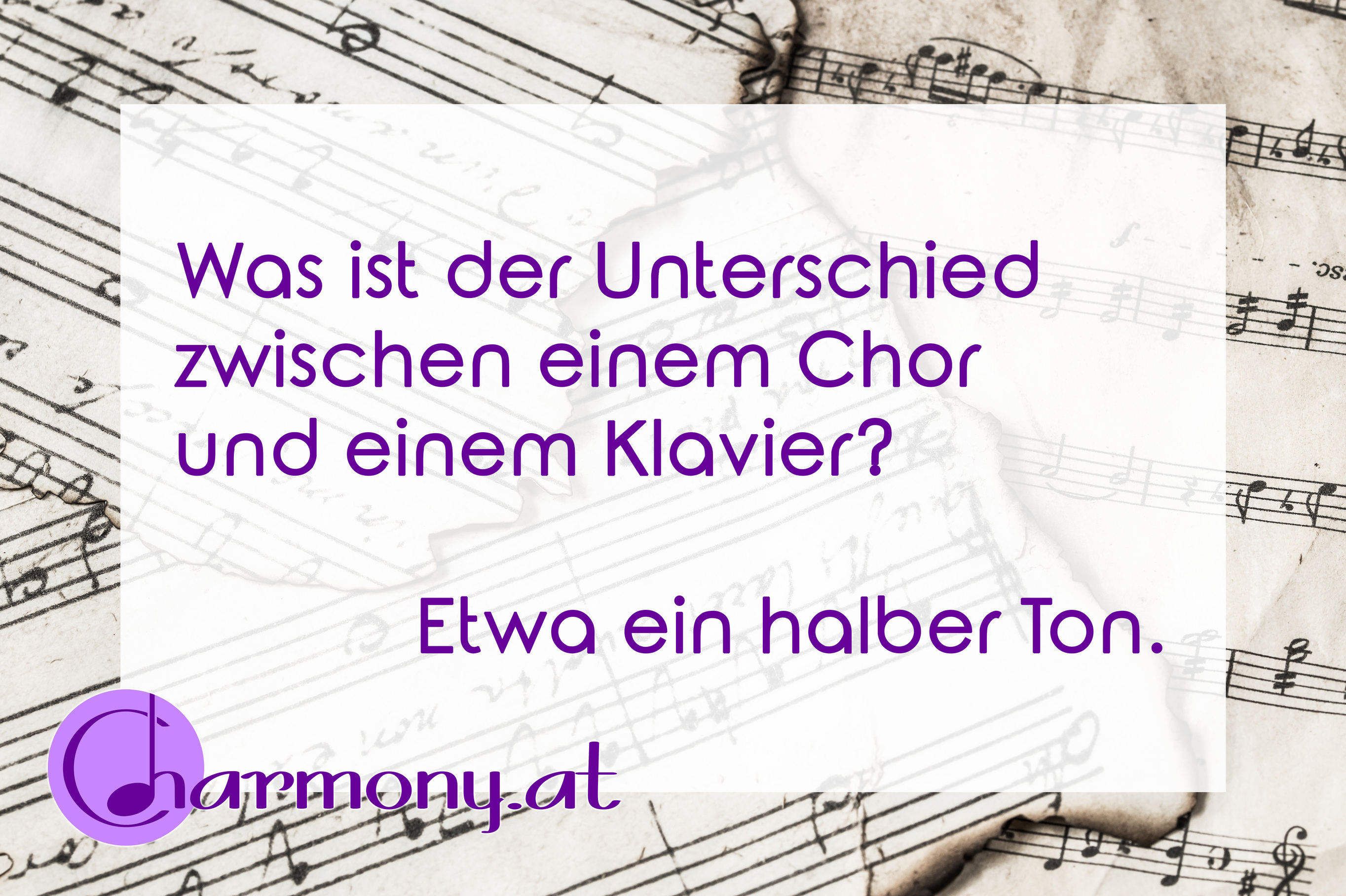 Chorwitz: Was ist der Unterschied zwischen einem Chor und einem Klavier? Etwa ein halber Ton.