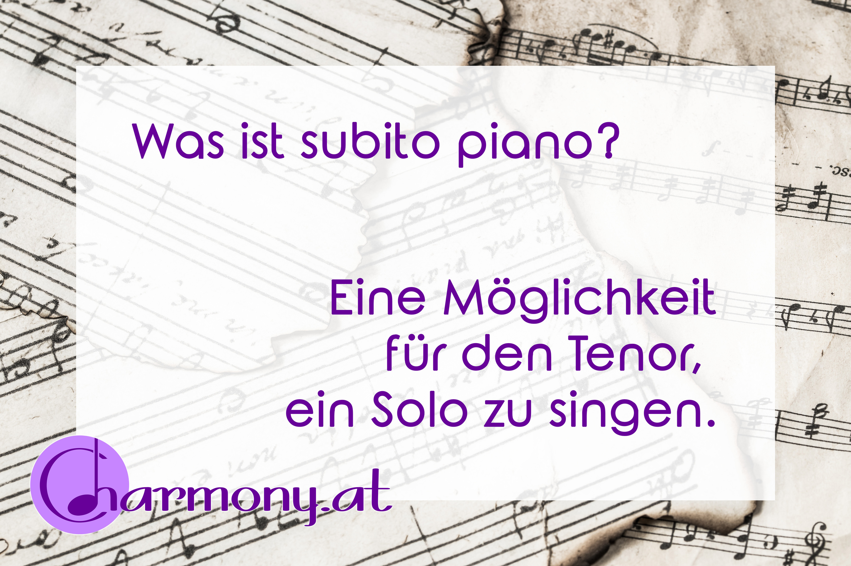 Chorwitz: Was ist Subito Piano? Eine Möglichkeit für den Tenor, ein Solo zu singen.